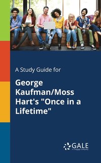bokomslag A Study Guide for George Kaufman/Moss Hart's &quot;Once in a Lifetime&quot;