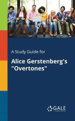 bokomslag Study Guide for Alice Gerstenberg's "Overtones"