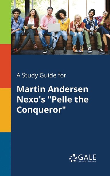 bokomslag A Study Guide for Martin Andersen Nexo's &quot;Pelle the Conqueror&quot;