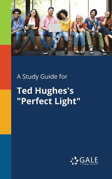 bokomslag Study Guide for Ted Hughes's "Perfect Light"