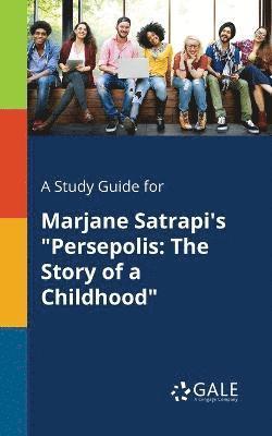 Cengage Learning Gale - Study Guide for Marjane Satrapi's "Persepolis, Häftad