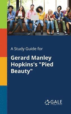 bokomslag A Study Guide for Gerard Manley Hopkins's &quot;Pied Beauty&quot;