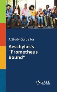 bokomslag A Study Guide for Aeschylus's &quot;Prometheus Bound&quot;