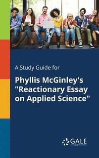 bokomslag A Study Guide for Phyllis McGinley's &quot;Reactionary Essay on Applied Science&quot;