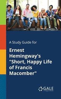 bokomslag A Study Guide for Ernest Hemingway's &quot;Short, Happy Life of Francis Macomber&quot;