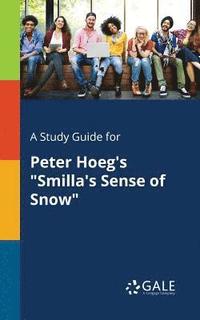 bokomslag A Study Guide for Peter Hoeg's &quot;Smilla's Sense of Snow&quot;