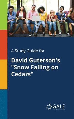 Cengage Learning Gale - Study Guide for David Guterson's "Snow Falling on Cedars", Häftad