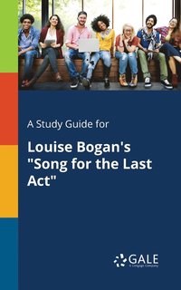 bokomslag A Study Guide for Louise Bogan's &quot;Song for the Last Act&quot;