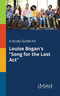bokomslag Study Guide for Louise Bogan's "Song for the Last Act"