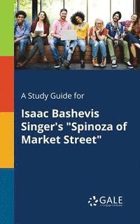 bokomslag A Study Guide for Isaac Bashevis Singer's &quot;Spinoza of Market Street&quot;