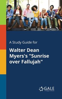 bokomslag A Study Guide for Walter Dean Myers's &quot;Sunrise Over Fallujah&quot;