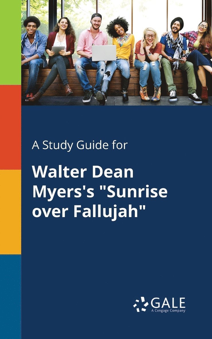 A Study Guide for Walter Dean Myers's &quot;Sunrise Over Fallujah&quot; 1