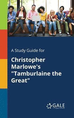 bokomslag Study Guide for Christopher Marlowe's "Tamburlaine the Great"