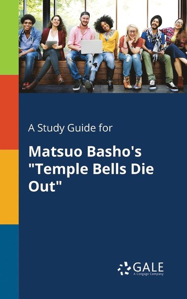 bokomslag A Study Guide for Matsuo Basho's &quot;Temple Bells Die Out&quot;