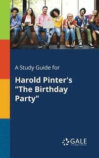 bokomslag A Study Guide for Harold Pinter's &quot;The Birthday Party&quot;