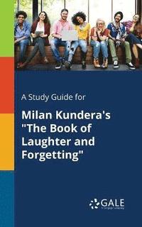 bokomslag A Study Guide for Milan Kundera's &quot;The Book of Laughter and Forgetting&quot;