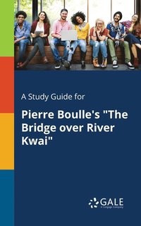 bokomslag A Study Guide for Pierre Boulle's &quot;The Bridge Over River Kwai&quot;
