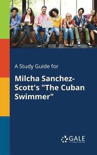 bokomslag Study Guide for Milcha Sanchez-Scott's "The Cuban Swimmer"