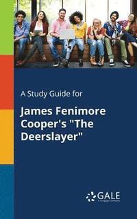 bokomslag A Study Guide for James Fenimore Cooper's &quot;The Deerslayer&quot;
