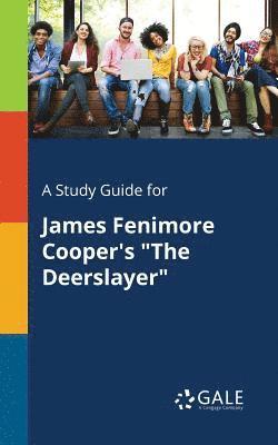 bokomslag A Study Guide for James Fenimore Cooper's &quot;The Deerslayer&quot;