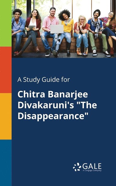 bokomslag A Study Guide for Chitra Banarjee Divakaruni's &quot;The Disappearance&quot;