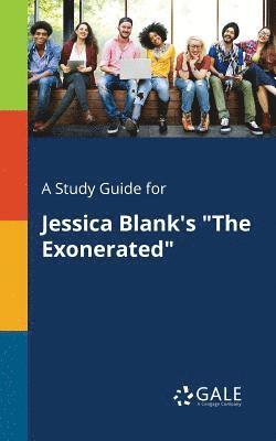 A Study Guide for Jessica Blank's &quot;The Exonerated&quot; 1