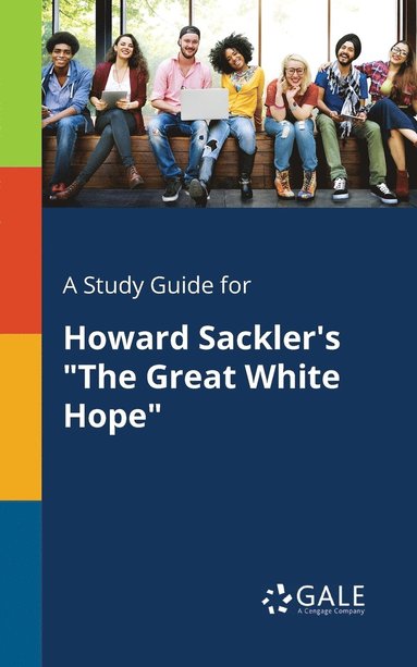 bokomslag A Study Guide for Howard Sackler's &quot;The Great White Hope&quot;