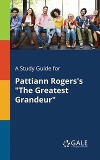 bokomslag A Study Guide for Pattiann Rogers's &quot;The Greatest Grandeur&quot;