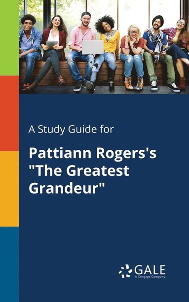 bokomslag A Study Guide for Pattiann Rogers's &quot;The Greatest Grandeur&quot;