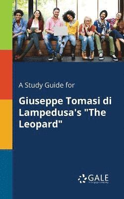 bokomslag A Study Guide for Giuseppe Tomasi di Lampedusa's &quot;The Leopard&quot;