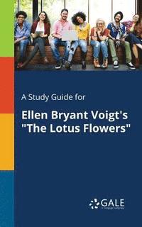bokomslag Study Guide for Ellen Bryant Voigt's "The Lotus Flowers"