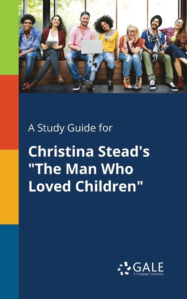 A Study Guide for Christina Stead's &quot;The Man Who Loved Children&quot; 1