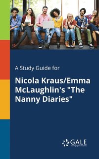 bokomslag A Study Guide for Nicola Kraus/Emma McLaughlin's &quot;The Nanny Diaries&quot;