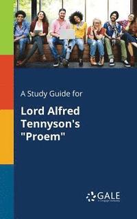 bokomslag A Study Guide for Lord Alfred Tennyson's &quot;Proem&quot;