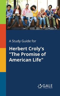 bokomslag A Study Guide for Herbert Croly's &quot;The Promise of American Life&quot;