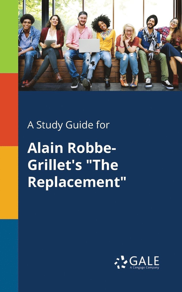 A Study Guide for Alain Robbe-Grillet's &quot;The Replacement&quot; 1