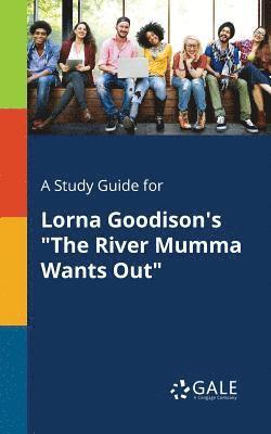 bokomslag A Study Guide for Lorna Goodison's &quot;The River Mumma Wants Out&quot;