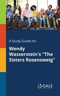 bokomslag A Study Guide for Wendy Wasserstein's &quot;The Sisters Rosensweig&quot;