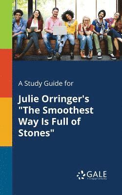 bokomslag Study Guide for Julie Orringer's "The Smoothest Way Is Full of Stones"