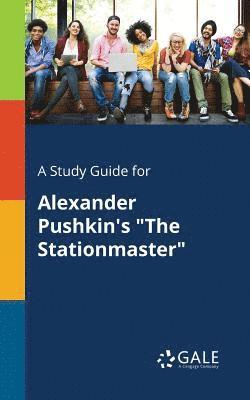 bokomslag Study Guide for Alexander Pushkin's "The Stationmaster"