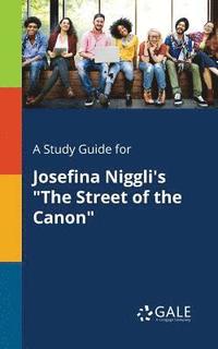 bokomslag A Study Guide for Josefina Niggli's &quot;The Street of the Canon&quot;