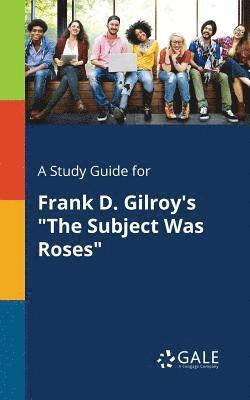 bokomslag Study Guide for Frank D. Gilroy's "The Subject Was Roses"