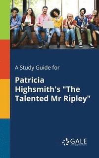 bokomslag A Study Guide for Patricia Highsmith's the Talented Mr Ripley