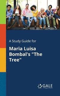 bokomslag Study Guide for Maria Luisa Bombal's "The Tree"
