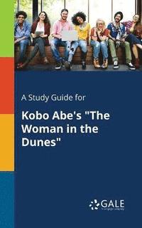 bokomslag A Study Guide for Kobo Abe's &quot;The Woman in the Dunes&quot;