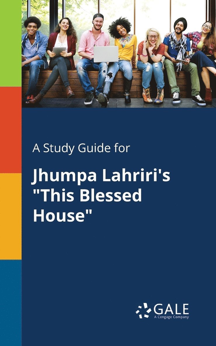 A Study Guide for Jhumpa Lahriri's &quot;This Blessed House&quot; 1