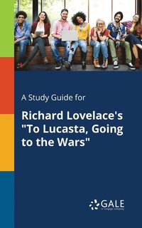 bokomslag A Study Guide for Richard Lovelace's &quot;To Lucasta, Going to the Wars&quot;