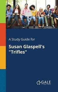 bokomslag A Study Guide for Susan Glaspell's &quot;Trifles&quot;
