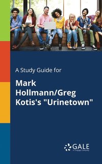 bokomslag A Study Guide for Mark Hollmann/Greg Kotis's &quot;Urinetown&quot;