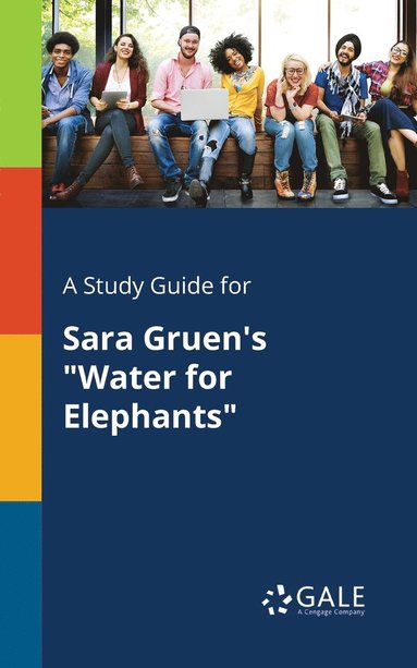 bokomslag A Study Guide for Sara Gruen's &quot;Water for Elephants&quot;